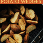 POTATO WEDGES IN AN AIR FRYER