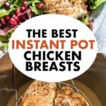 THE BEST INSTANT POT CHICKEN BREASTS