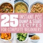 instant pot dump and start recipes for complete beginners