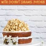 nutmeg plantain cake with coconut caramel popcorn